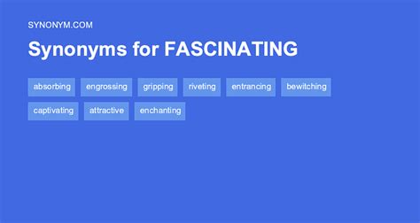fascinating synonym|fascinated by or fascinated with.